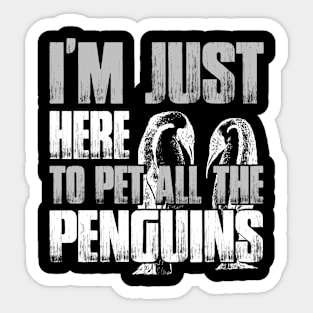 I'm Just Here To Pet All The Penguins Vintage Animal Penguin Sticker